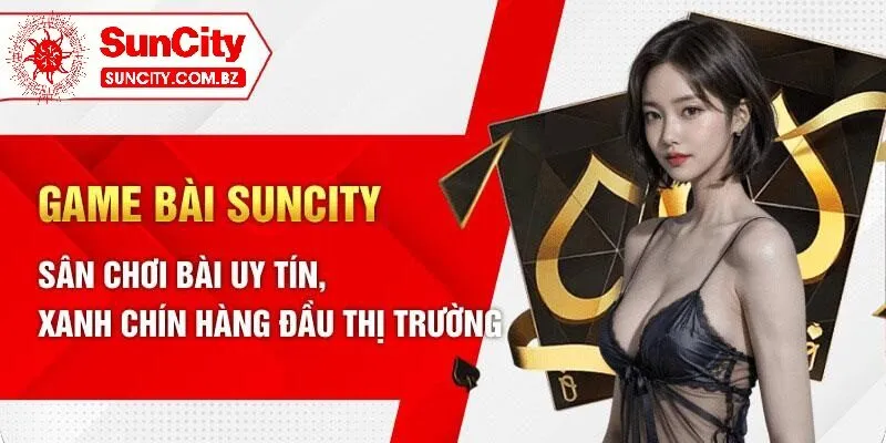 Game bài online đổi thưởng suncity